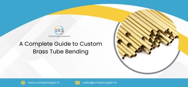 A Complete Guide to Custom Brass Tube Bending