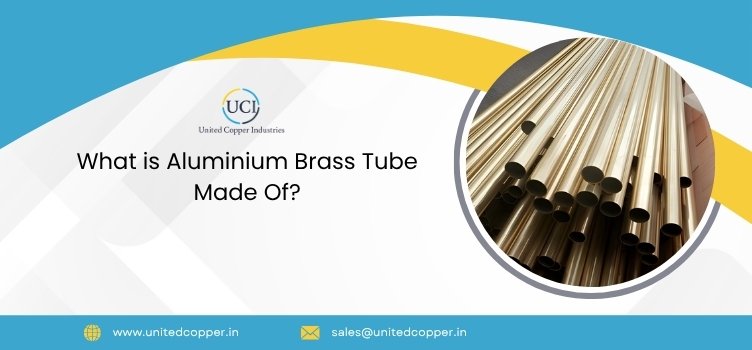 What is Aluminium Brass Tube Made Of?