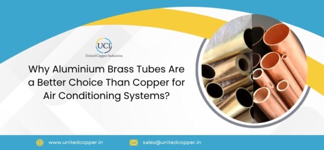 Why Aluminium Brass Tube Are a Better Choice Than Copper for Air Conditioning Systems