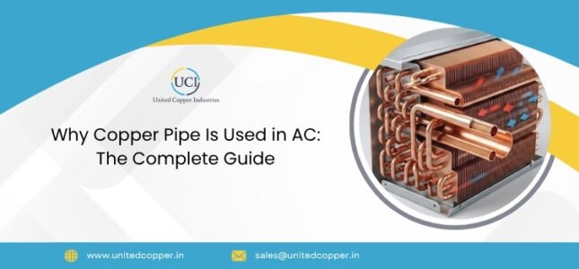 Why Copper Pipe Is Used in AC: The Complete Guide