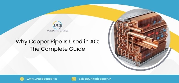 Why Copper Pipe Is Used in AC: The Complete Guide